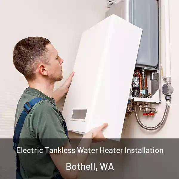  Electric Tankless Water Heater Installation Bothell, WA