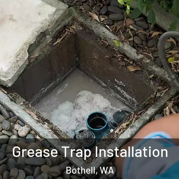  Grease Trap Installation Bothell, WA