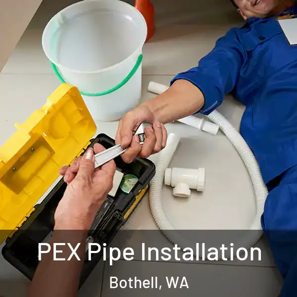  PEX Pipe Installation Bothell, WA