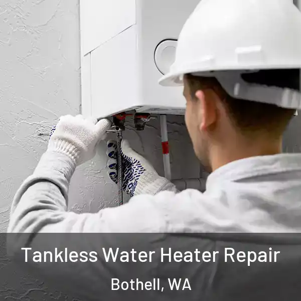  Tankless Water Heater Repair Bothell, WA